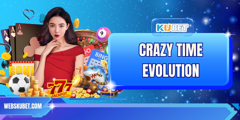 Crazy Time Evolution - Đỉnh Cao Giải Trí Tại Nhà Cái KUBET Crazy Time Evolution - Đỉnh Cao Giải Trí Tại Nhà Cái KUBET