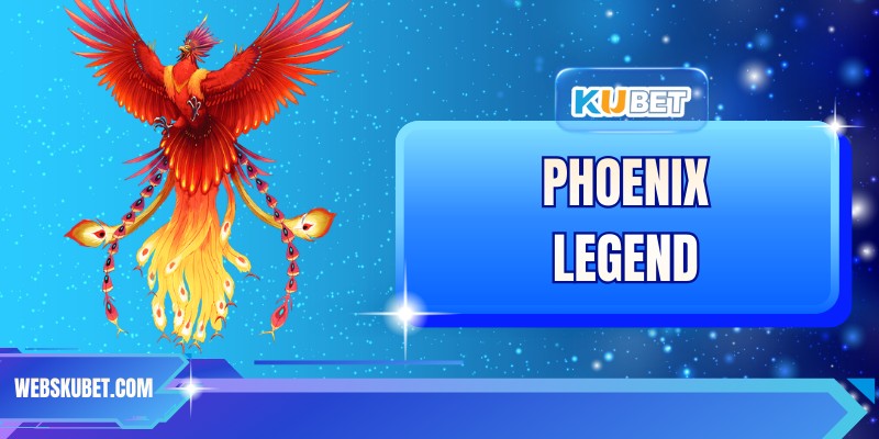 Phoenix Legend – Trải Nghiệm Game Đổi Thưởng Đẳng Cấp